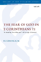 Book Cover for The Fear of God in 2 Corinthians 7:1 by Professor Euichang (Torch Trinity Graduate University, Korea) Kim