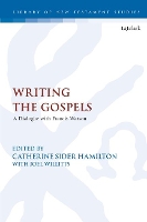 Book Cover for Writing the Gospels by Dr Catherine Sider (Wycliffe College, Canada) Hamilton