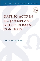 Book Cover for Dating Acts in its Jewish and Greco-Roman Contexts by Dr. Karl Leslie (McMaster Divinity College, Canada) Armstrong