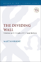 Book Cover for The Dividing Wall by Dr. Martin (Independant Scholar, UK) Wright