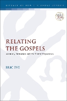 Book Cover for Relating the Gospels by Dr Eric (Harris Manchester College, UK) Eve