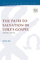 Book Cover for The Path to Salvation in Luke's Gospel by Dr. MiJa (Nazarene Theological College, UK) Wi