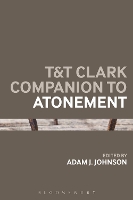 Book Cover for T&T Clark Companion to Atonement by Dr Adam J. (Assistant Professor of Theology, Torrey Honors Institute, Biola University, USA) Johnson