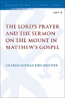 Book Cover for The Lord's Prayer and the Sermon on the Mount in Matthew's Gospel by Dr. Charles Nathan Ridlehoover