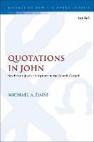 Book Cover for Quotations in John by Professor Michael A. (College of William and Mary, USA) Daise