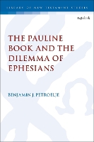 Book Cover for The Pauline Book and the Dilemma of Ephesians by Reverend Dr. Benjamin J. (Western Theological Seminary, USA) Petroelje