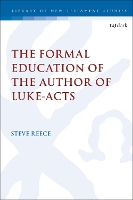 Book Cover for The Formal Education of the Author of Luke-Acts by Professor Steve Reece