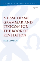 Book Cover for A Case Frame Grammar and Lexicon for the Book of Revelation by Paul L. Danove