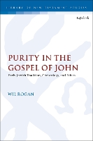 Book Cover for Purity in the Gospel of John by Dr. Wil Rogan