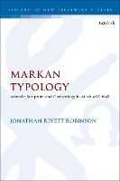 Book Cover for Markan Typology by Dr. Jonathan Rivett (University of Otago, New Zealand) Robinson