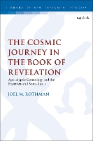 Book Cover for The Cosmic Journey in the Book of Revelation by Dr. Joel M. (University of Divinity, Australia) Rothman