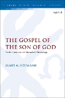 Book Cover for The Gospel of the Son of God by Adjunct Professor James M. Neumann