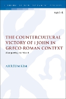 Book Cover for The Countercultural Victory of 1 John in Greco-Roman Context by Dr. Ahreum Kim