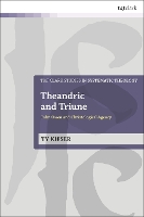 Book Cover for Theandric and Triune: John Owen and Christological Agency by Ty Kieser