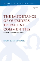 Book Cover for The Importance of Outsiders to Pauline Communities by Revd Dr Emma Louise (Cranmer Hall, UK) Parker