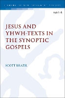 Book Cover for Jesus and YHWH-Texts in the Synoptic Gospels by Dr. Scott Brazil