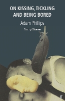 Book Cover for On Kissing, Tickling and Being Bored by Adam Phillips