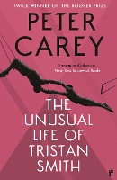 Book Cover for The Unusual Life of Tristan Smith by Peter Carey