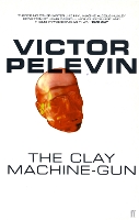 Book Cover for The Clay Machine-Gun by Victor Pelevin