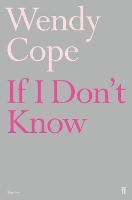 Book Cover for If I Don't Know by Wendy Cope