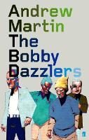 Book Cover for The Bobby Dazzlers by Andrew Martin