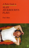 Book Cover for A Pocket Guide to Alan Ayckbourn's Plays by Paul Allen