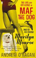 Book Cover for The Life and Opinions of Maf the Dog, and of his friend Marilyn Monroe by Andrew O'Hagan