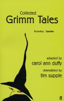 Book Cover for Collected Grimm Tales by Carol Ann Duffy, Tim Supple