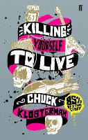 Book Cover for Killing Yourself to Live by Chuck Klosterman