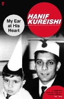 Book Cover for My Ear at His Heart by Hanif Kureishi