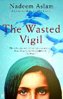 Book Cover for The Wasted Vigil by Nadeem (Author) Aslam