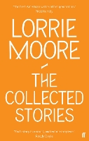 Book Cover for The Collected Stories of Lorrie Moore by Lorrie Moore