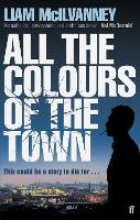 Book Cover for All the Colours of the Town by Liam McIlvanney