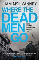 Book Cover for Where the Dead Men Go by Liam McIlvanney