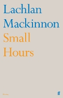 Book Cover for Small Hours by Lachlan Mackinnon