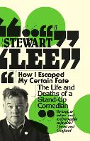 Book Cover for How I Escaped My Certain Fate by Stewart Lee