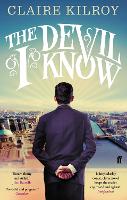 Book Cover for The Devil I Know by Claire Kilroy