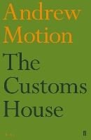 Book Cover for The Customs House by Sir Andrew Motion