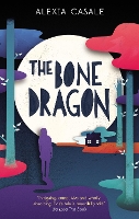 Book Cover for The Bone Dragon by Alexia Casale