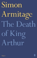 Book Cover for The Death of King Arthur by Simon Armitage