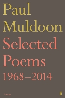 Book Cover for Selected Poems 1968–2014 by Paul Muldoon