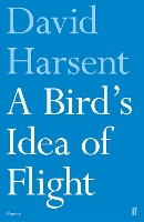 Book Cover for A Bird's Idea of Flight by David Harsent