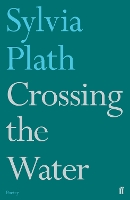 Book Cover for Crossing the Water by Sylvia Plath