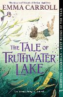 Book Cover for The Tale of Truthwater Lake  by Emma Carroll