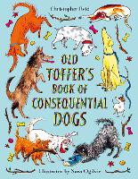 Book Cover for Old Toffer's Book of Consequential Dogs by Christopher Reid