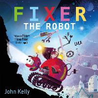 Book Cover for Fixer the Robot by John Kelly