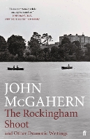 Book Cover for The Rockingham Shoot and Other Dramatic Writings by John McGahern