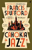 Book Cover for Cahokia Jazz by Francis (author) Spufford