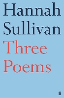 Book Cover for Three Poems by Hannah Sullivan