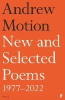 Book Cover for New and Selected Poems 1977–2022 by Sir Andrew Motion